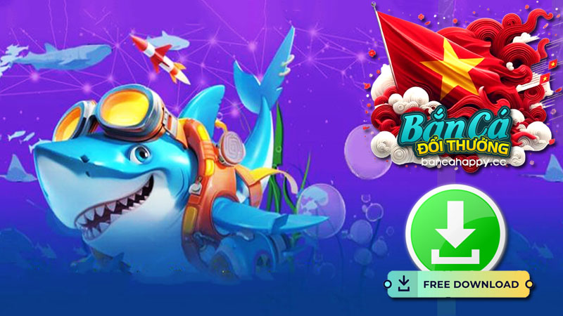 Hướng dẫn bước để tải game bắn cá đổi thưởng