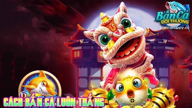 thủ thuật săn nhiều cá lớn
