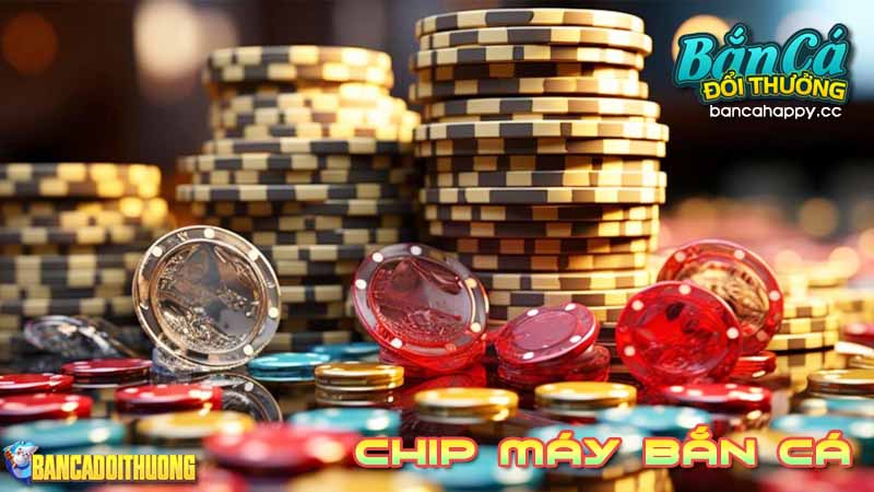 Chip máy bắn cá rất linh động và quan trọng