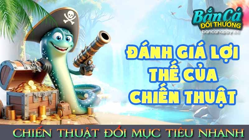 Chiến thuật đổi mục tiêu nhanh có nhiều ưu điểm