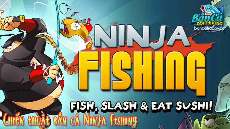 Tìm hiểu trò chơi săn cá online ninja fishing