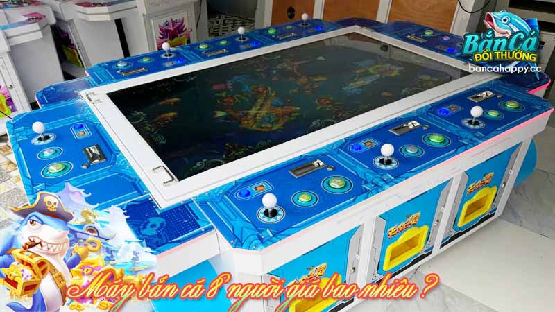 Mức giá của máy bắn cá 8 người chơi