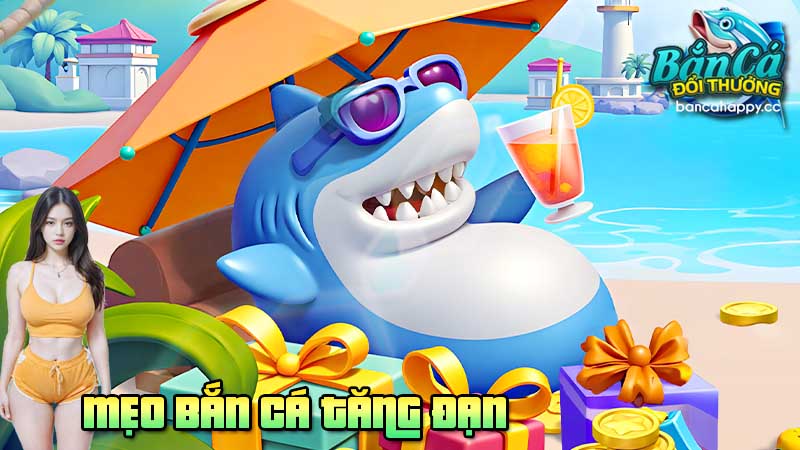 mẹo bắn cá tăng đạn thời điểm phù hợp