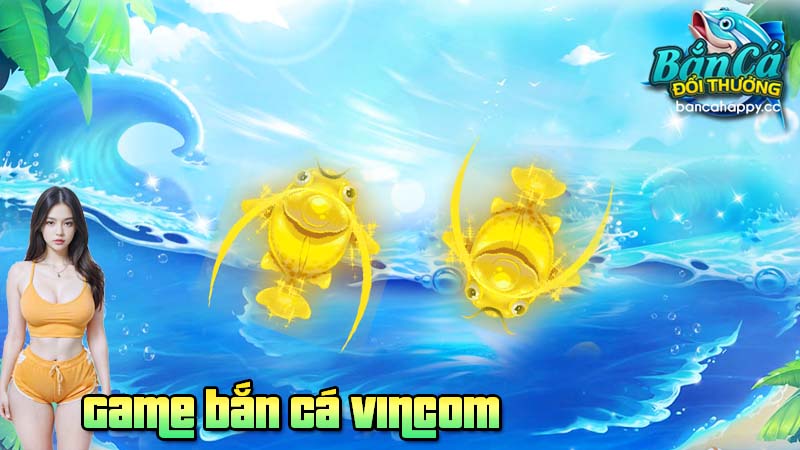 Nắm bắt ưu điểm của game bắn cá vincom