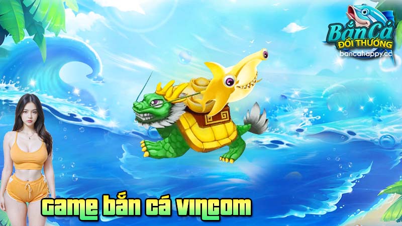 Tìm hiều về trò chơi săn cá ở vincom đổi thưởng