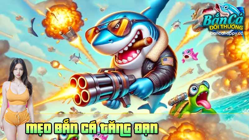 Cách áp dụng thủ thuật bắn cá tăng đạn online thông minh