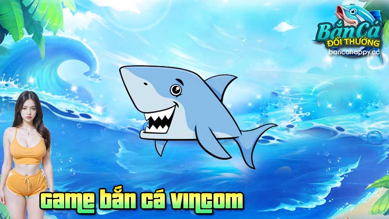 thủ thuật chơi game bắn cá vincom