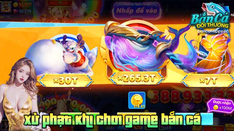 giải thích cho người mới quy chế phạt khi trải nghiệm bắn cá đổi thưởng