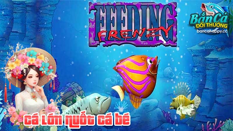 Đặc điểm ổi bật trong game cá lớn cá bé