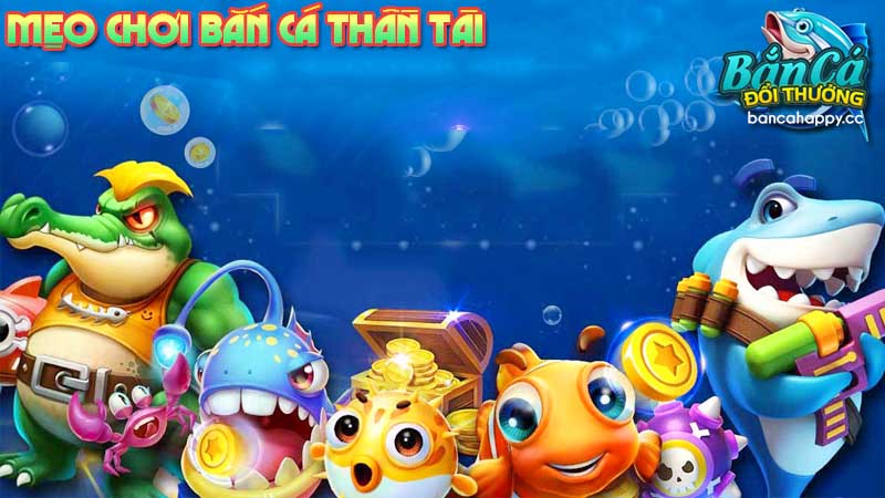 Tổng hợp các chiến thuật bắn cá thần tài được cao thủ sử dụng