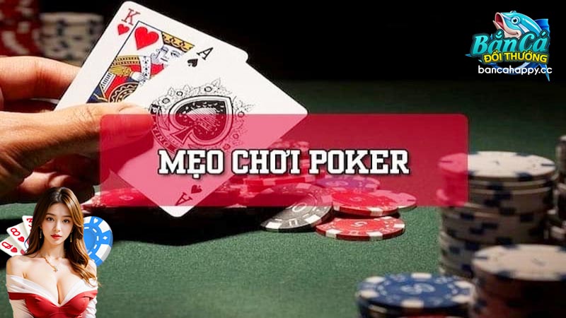 Chia sẻ thủ thuật đánh bài poker