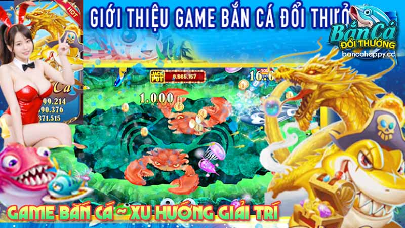 Đánh giá những ưu điểm vượt thời đại của trò chơi bắn cá online
