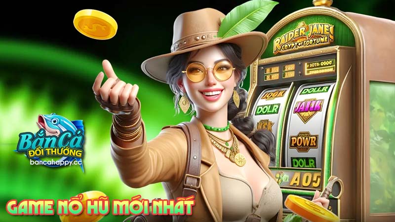Tìm hiểu tổng quan game nổ hũ