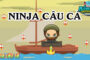 Ninja câu cá ~ Trò chơi online dễ dàng gây nghiện